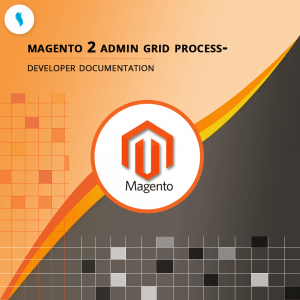 Magento 2 Admin Grid Process – Developer Documentation