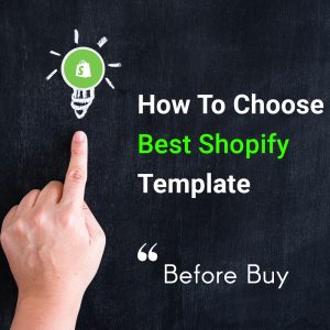 How to Choose Shopify Theme? Before Buying