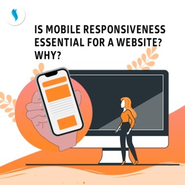 Is mobile responsiveness essential for a website? Why?