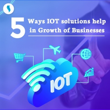 5 Ways IoT solutions help in growth of businesses
