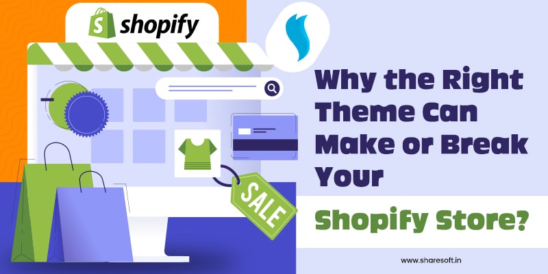 Why the Right Theme Can Make or Break Your Shopify Store