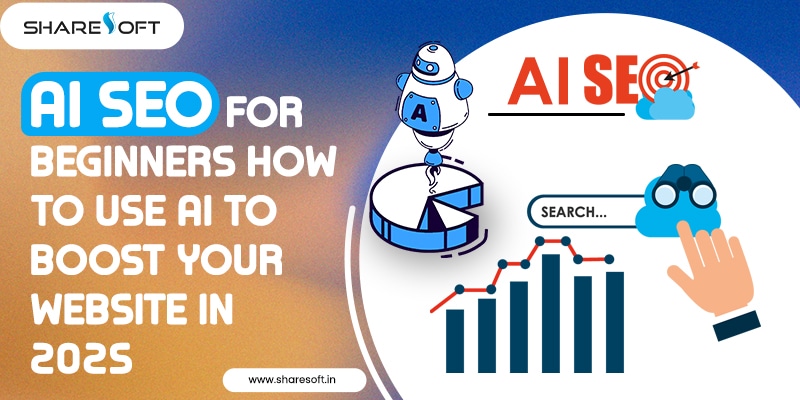 AI SEO for Beginners: How to Use AI to Boost Your Website in 2025