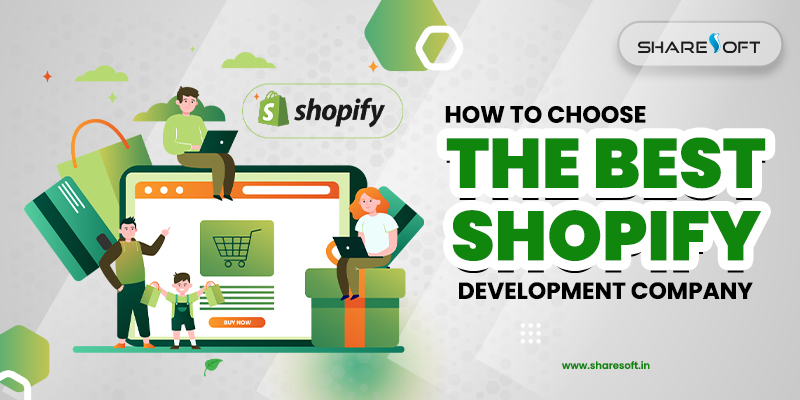 How to Choose the Best Shopify Development Company