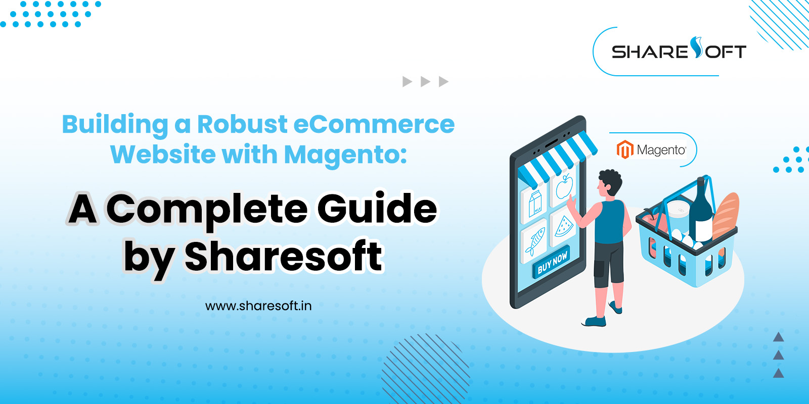 Building a Robust eCommerce Website with Magento: A Complete Guide by Sharesoft