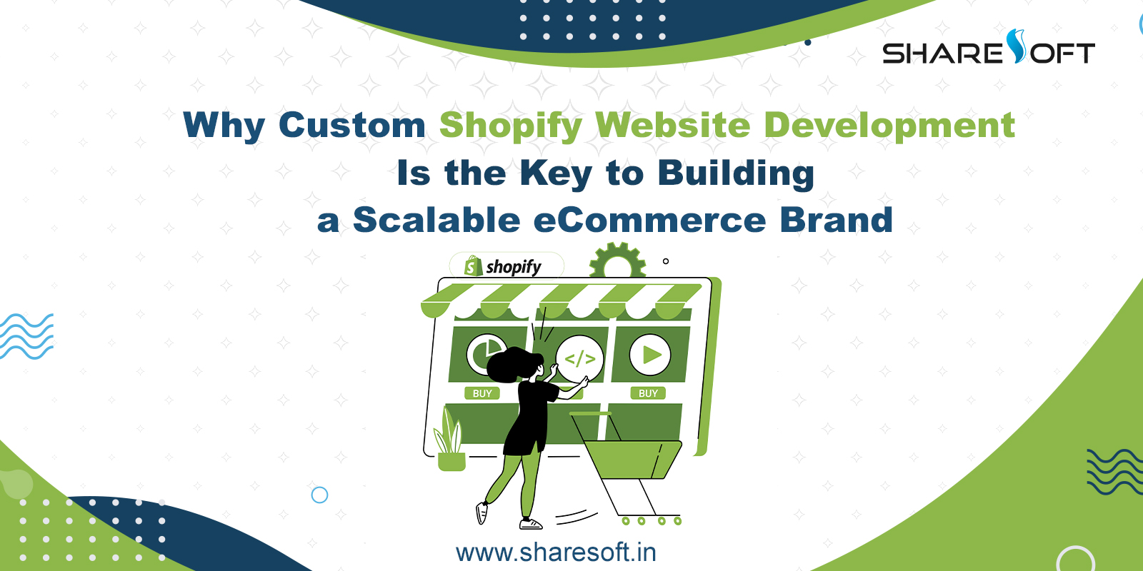Why Custom Shopify Website Development Is the Key to Building a Scalable eCommerce Brand
